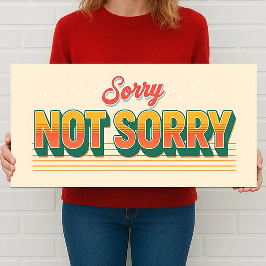 Metal Sign "Sorry not sorry" 12x6 inch image 0
