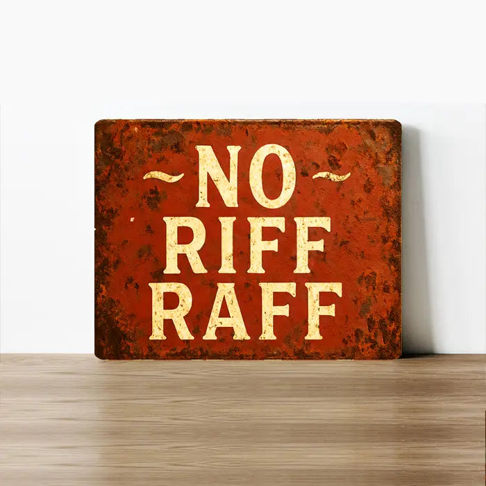 No Rif Raf Pictures Metal Sign