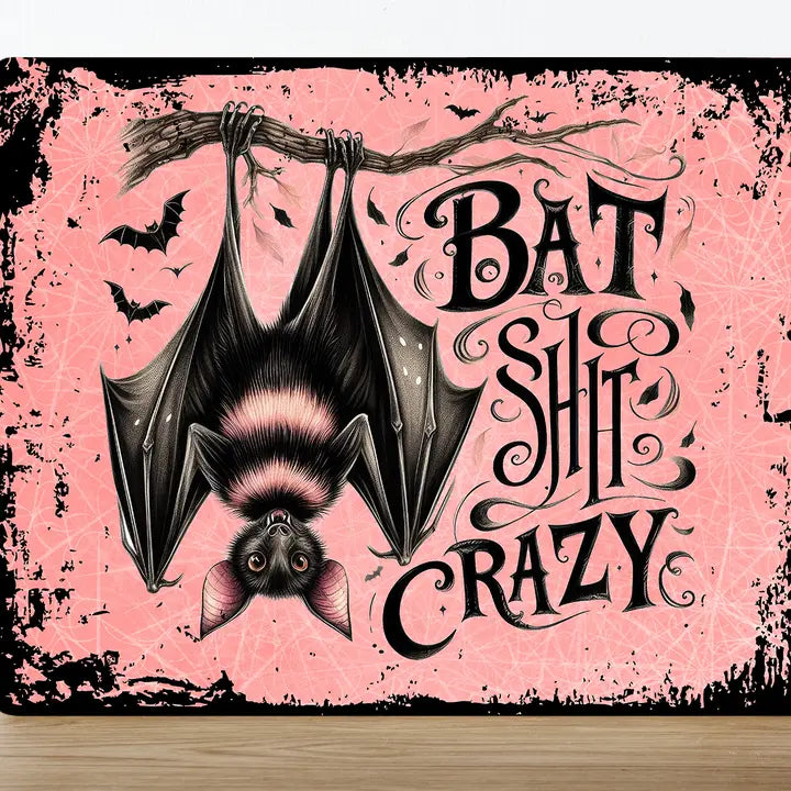 Metal Sign " Bat shit crazy" 8x10 inch image 0